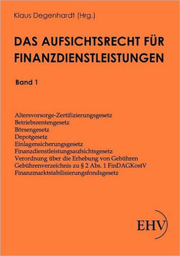 Das Aufsichtsrecht für Finanzdienstleistungen Das Aufsichtsrecht für Finanzdienstleistungen