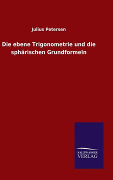 Die ebene Trigonometrie und die sphärischen Grundformeln