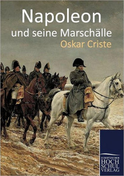 Napoleon Und Seine Marschalle