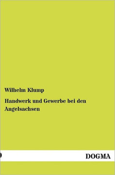Handwerk und Gewerbe bei den Angelsachsen Handwerk und Gewerbe bei den Angelsachsen