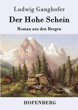 Der Hohe Schein: Roman aus den Bergen Der Hohe Schein: Roman aus den Bergen