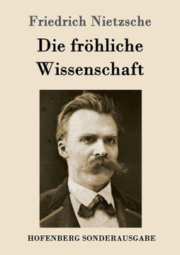 Die fröhliche Wissenschaft: La gaya scienza