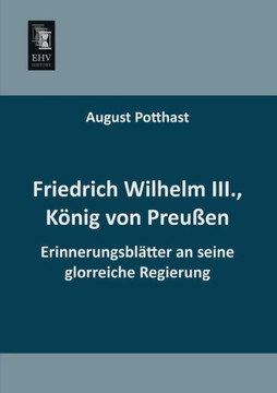 Friedrich Wilhelm III., Konig Von Preussen Friedrich Wilhelm III., Konig Von Preussen