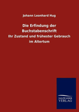 Die Erfindung der Buchstabenschrift Die Erfindung der Buchstabenschrift