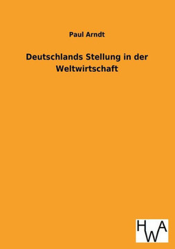 Deutschlands Stellung in der Weltwirtschaft Deutschlands Stellung in der Weltwirtschaft