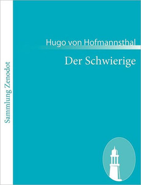 Der Schwierige: Lustspiel in drei Akten