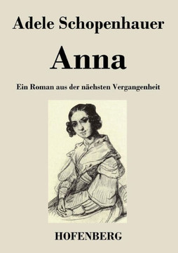 Anna: Ein Roman aus der nächsten Vergangenheit