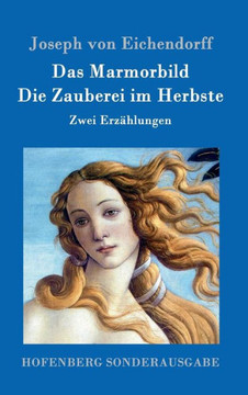 Das Marmorbild / Die Zauberei im Herbste: Zwei Erzählungen