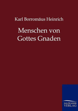 Menschen von Gottes Gnaden