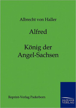 Alfred - König der Angel-Sachsen Alfred - König der Angel-Sachsen