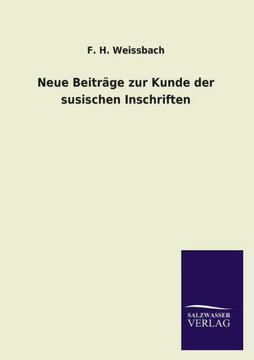 Neue Beitrage Zur Kunde Der Susischen Inschriften Neue Beitrage Zur Kunde Der Susischen Inschriften