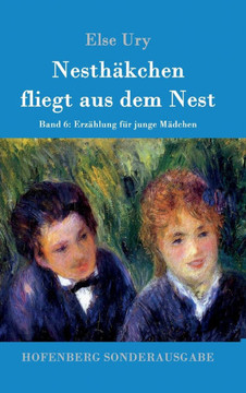 Nesthäkchen fliegt aus dem Nest: Band 6 Erzählung für junge Mädchen