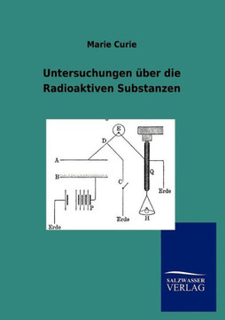 Untersuchungen über die Radioaktiven Substanzen Untersuchungen über die Radioaktiven Substanzen
