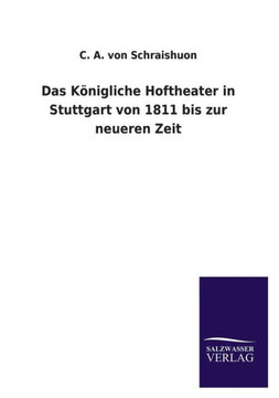 Das Königliche Hoftheater in Stuttgart von 1811 bis zur neueren Zeit