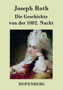Die Geschichte von der 1002. Nacht: Roman