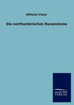 Die Northumbrischen Runensteine Die Northumbrischen Runensteine