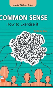 Common Sense: How to Exercise it