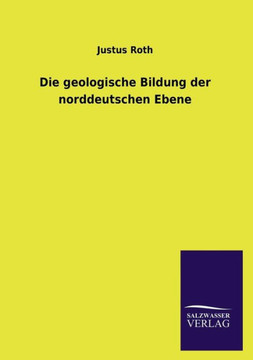 Die geologische Bildung der norddeutschen Ebene