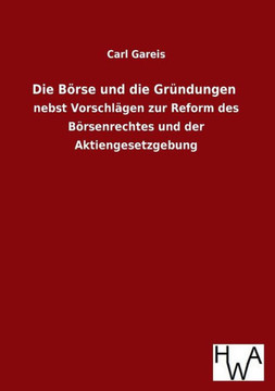 Die Börse und die Gründungen Die Börse und die Gründungen