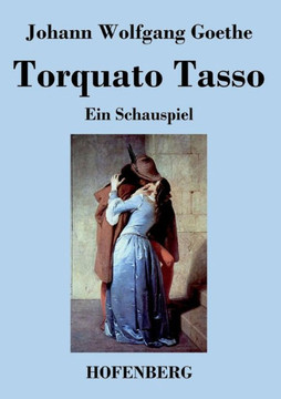 Torquato Tasso: Ein Schauspiel