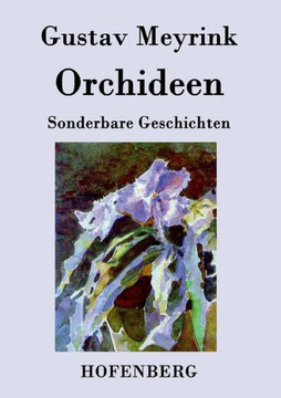 Orchideen: Sonderbare Geschichten