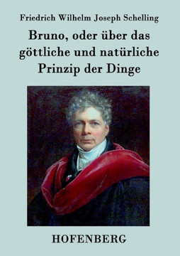 Bruno, oder über das göttliche und natürliche Prinzip der Dinge: Ein Gespräch