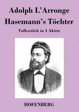 Hasemann's Töchter: Volksstück in 4 Akten