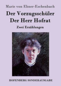 Der Vorzugsschüler / Der Herr Hofrat: Zwei Erzählungen