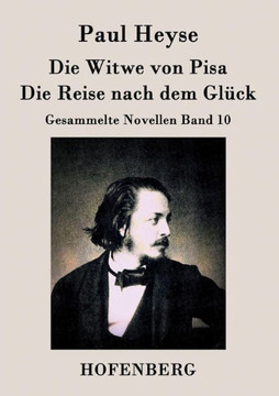 Die Witwe von Pisa / Die Reise nach dem Glück: Gesammelte Novellen Band 10