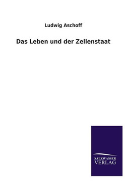 Das Leben Und Der Zellenstaat Das Leben Und Der Zellenstaat