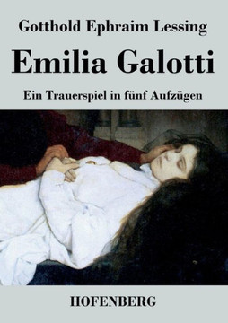 Emilia Galotti: Ein Trauerspiel in fünf Aufzügen