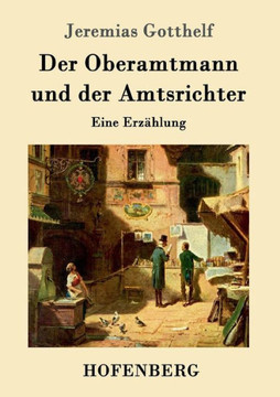 Der Oberamtmann und der Amtsrichter: Eine Erzählung