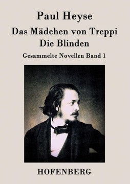 Das Mädchen von Treppi / Die Blinden: Gesammelte Novellen Band 1 Das Mädchen von Treppi / Die Blinden: Gesammelte Novellen Band 1