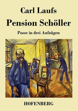 Pension Schöller: Posse in drei Aufzügen