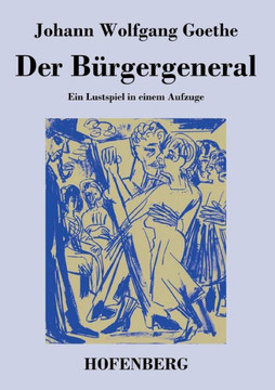 Der Bürgergeneral: Ein Lustspiel in einem Aufzuge