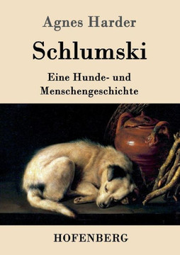 Schlumski: Eine Hunde- und Menschengeschichte
