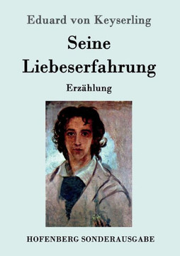 Seine Liebeserfahrung: Erzählung