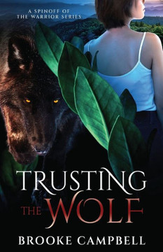 Trusting the Wolf: A Spinoff of The Warrior Series