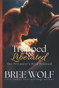Trapped & Liberated: The Privateer's Bold Beloved