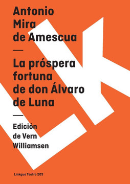 La próspera fortuna de don Álvaro de Luna La próspera fortuna de don Álvaro de Luna