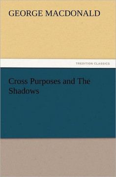 Cross Purposes and the Shadows