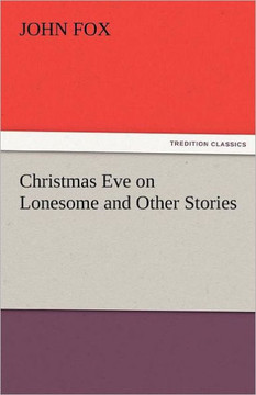 Christmas Eve on Lonesome and Other Stories