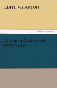 Artemis to Actaeon, and Other Verses