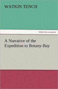 A Narrative of the Expedition to Botany-Bay A Narrative of the Expedition to Botany-Bay