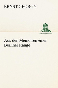 Aus Den Memoiren Einer Berliner Range