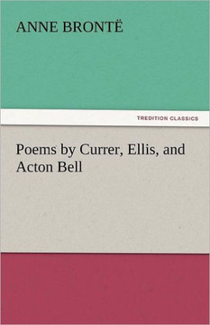 Poems by Currer, Ellis, and Acton Bell