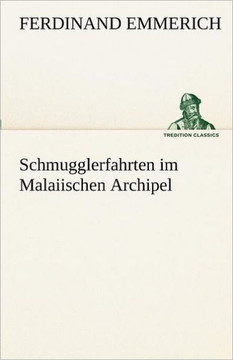 Schmugglerfahrten Im Malaiischen Archipel Schmugglerfahrten Im Malaiischen Archipel