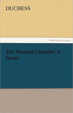 The Haunted Chamber a Novel