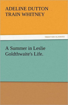 A Summer in Leslie Goldthwaite's Life.