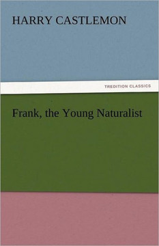 Frank, the Young Naturalist